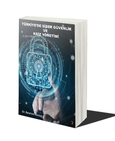 Türkiye’de Siber Güvenlik ve Kriz Yönetimi