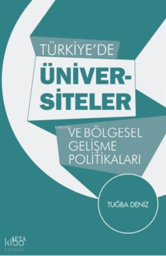 Türkiye’de Üniversiteler ve Bölgesel Gelişme Politikaları