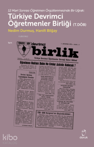 Türkiye Devrimci Öğretmenler Birliği T.DÖB;12 Mart Sonrası Öğretmen Örgütlenmesinde Bir Uğrak