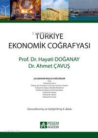 Türkiye Ekonomik Coğrafyası | Hayati Doğanay | Pegem Akademi Yayıncılı