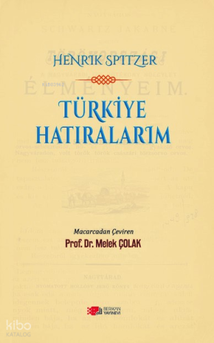 Türkiye Hatıralarım | Henrik Spitzer | Berikan Yayınları