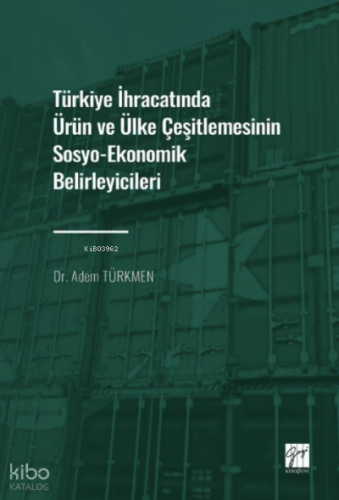 Türkiye İhracatında Ürün ve Ülke Çeşitlemesinin Sosyo-Ekonomik Belirleyicileri