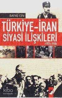 Türkiye-İran Siyasi İlişkileri (1923-1938)