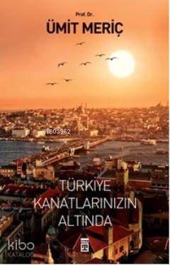 Türkiye Kanatlarınızın Altında