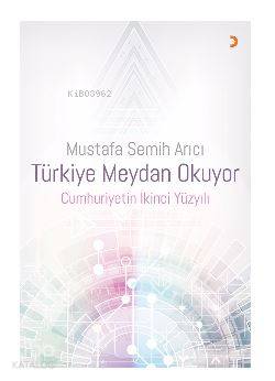 Türkiye Meydan Okuyor Cumhuriyetin İkinci Yüzyılı | Mustafa Semih Arıc