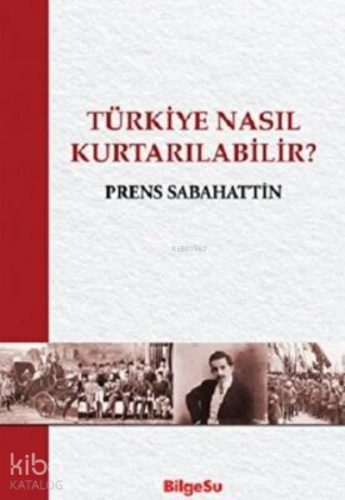 Türkiye Nasıl Kurtarılabilir?