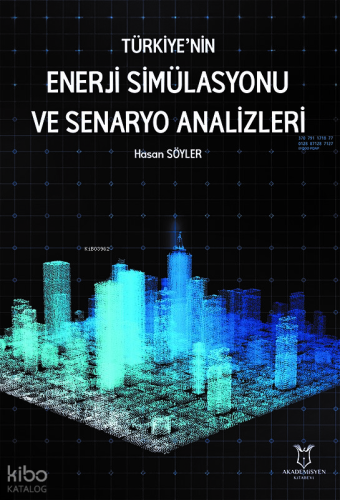 Türkiye’nin Enerji Simülasyonu ve Senaryo Analizleri