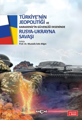 Türkiye’nin Jeopolitiği ve Karadeniz’in Güvenliği Ekseninde Rusya Ukra
