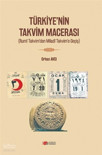 Türkiye’nin Takvim Macerası (Rumî Takvim'den Miladî Takvim'e Geçiş)