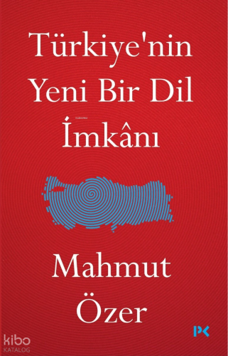 Türkiye’nin Yeni Bir Dil İmkânı | Mahmut Özer | Profil Kitap