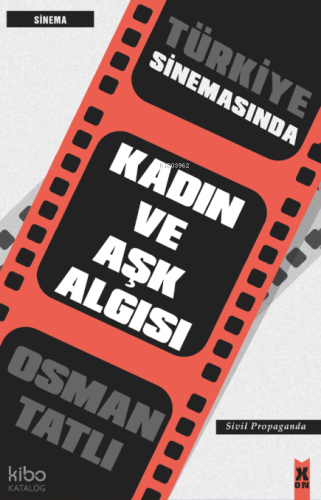 Türkiye Sinemasında Kadın ve Aşk Algısı | Osman Tatlı | X10 Kitap