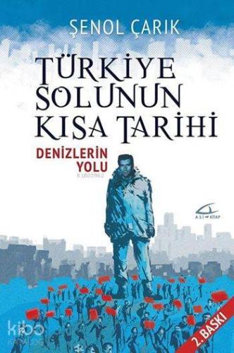 Türkiye Solunun Kısa Tarihi; Denizlerin Yolu