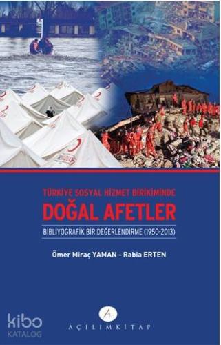 Türkiye Sosyal Hizmet Birikiminde Doğal Afetler; Binliyografik Bir Değerlendirme 1950-2013