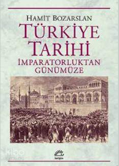 Türkiye Tarihi; İmparatorluktan Günümüze