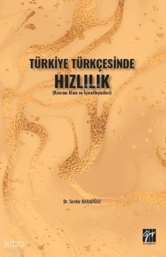 Türkiye Türkçesinde Hızlılık;Kavram Alanı ve İşaretleyicileri