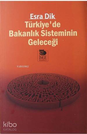 Türkiye'de Bakanlık Sisteminin Geleceği