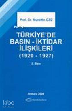 Türkiye'de Basın - İktidar İlişkileri (1920-1927)
