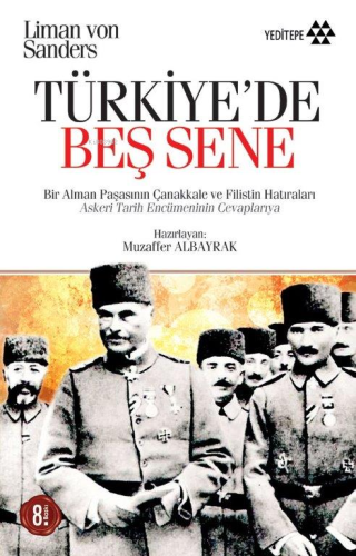 Türkiye'de Beş Sene; Bir Alman Paşasının Çanakkale ve Filistin Hatıraları