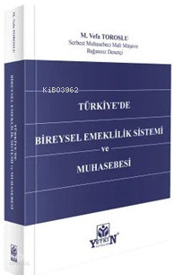 Türkiye'de Bireysel Emeklilik Sistemi ve Muhasebesi | M. Vefa Toroslu 