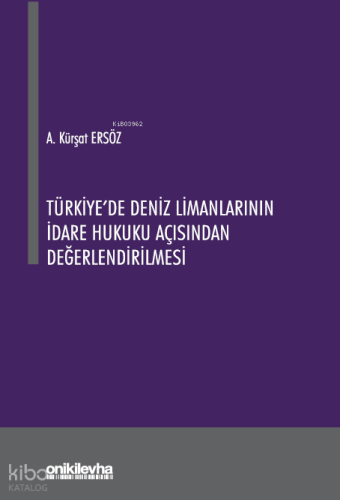 Türkiye'de Deniz Limanlarının İdare Hukuku Açısından Değerlendirilmesi