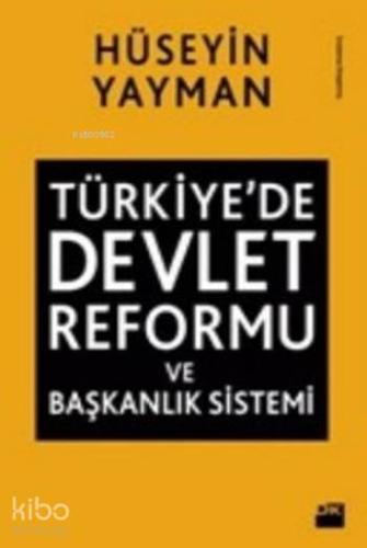 Türkiye'de Devlet Reformu ve Başkanlık Sistemi