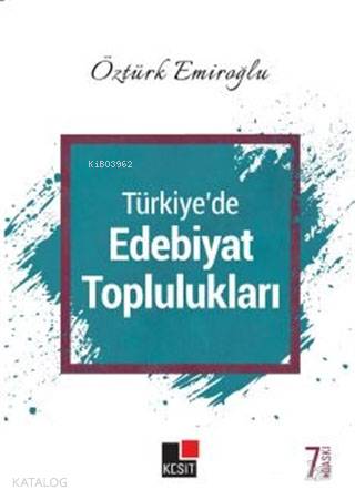 Türkiye'de Edebiyat Toplulukları | Öztürk Emiroğlu | Kesit Yayınları