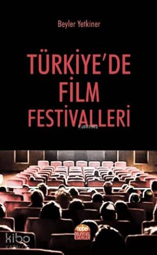 Türkiye'de Film Festivalleri | Beyler Yetkiner | Nobel Bilimsel Eserle