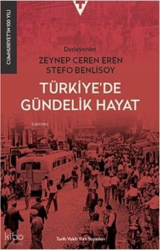 Türkiye'de Gündelik Hayat | Kolektif | Tarih Vakfı Yurt Yayınları