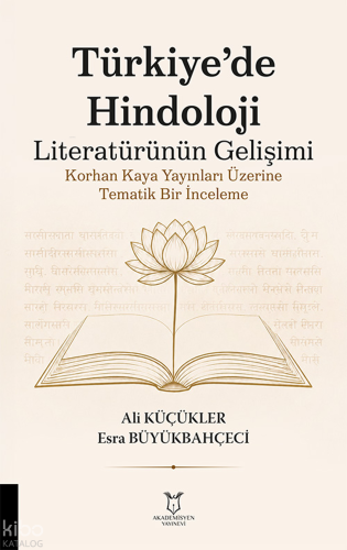 Türkiye'de Hindoloji Literatürünün Gelişimi ;Korhan Kaya Yayınları Üze