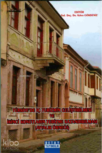 Türkiyede İç Turizmin Geliştirilmesi Ve İkinci Konutların Turizme Kazandırılması