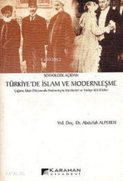 Türkiye'de İslam ve Modernleşme (Sosyolojik Açıdan) | Abdullah Alperen