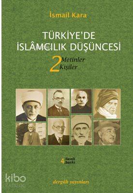 Türkiye'de İslamcılık Düşüncesi 2; Metinler - Kişiler | İsmail Kara | 