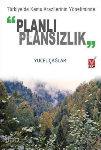 Türkiye'de Kamu Arazilerinin Yönetiminde Planlı Plansızlık