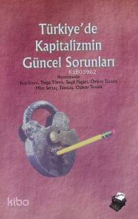 Türkiye'de Kapitalizmin Güncel Sorunları | Kolektif | Dipnot Yayınları