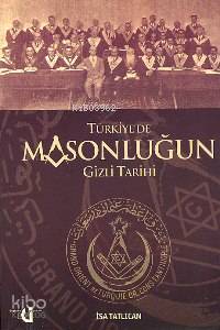 Türkiye'de Masonluğun Gizli Tarihi