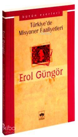 Türkiye'de Misyoner Faaliyetleri | Erol Güngör | Ötüken Neşriyat
