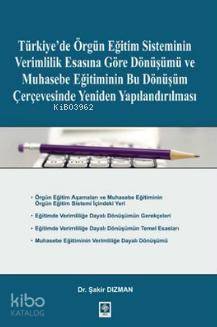 Türkiye'de Örgün Eğitim Sisteminin Verimlilik Esasına Göre Dönüşümü; ve Muhasebe Eğitiminin Bu Dönüşüm Çerçevesinde Yeniden Yapılandırılması