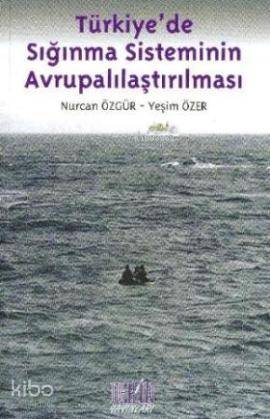 Türkiye'de Sığınma Sisteminin Avrupalaştırılması