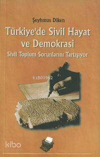 Türkiye'de Sivil Hayat ve Demokrasi; Sivil Toplum Sorunlarını Tartışı