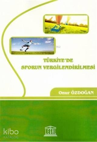 Türkiye'de Sporun Vergilendirilmesi | Onur Özdoğan | Legal Yayıncılık
