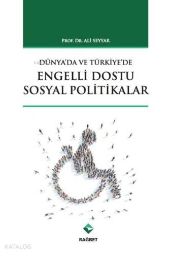 Türkiye'de ve Dünya'da Engelli Dostu Sosyal Politikalar | Ali Seyyar |
