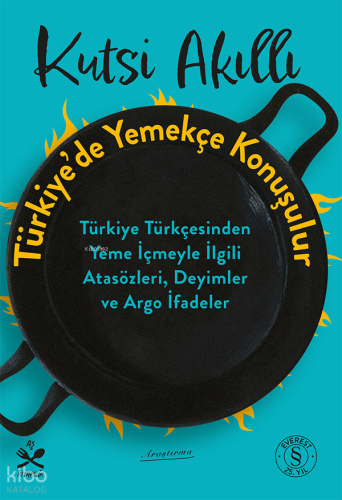 Türkiye'de Yemekçe Konuşulur;Türkiye Türkçesinden Yeme İçmeyle İlgili 