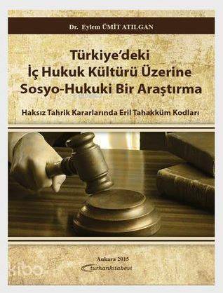 Türkiyede'ki İç Hukuk Kültürü Üzerine Sosyo-Hukuki Bir Araştırma