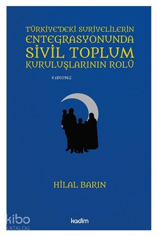 Türkiye'deki Suriyelilerin Entegrasyonunda Sivil Toplum Kuruluşlarının Rolü
