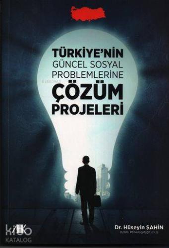 Türkiye'nin Güncel Sosyal Problemlerine Çözüm Projeleri