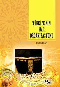 Türkiye'nin Hac Organizasyonu | Ahmet Onay | Dem Yayınları