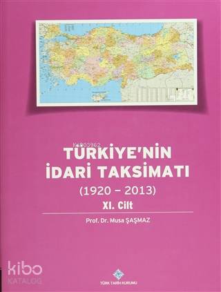 Türkiye'nin İdari Taksimatı 11.Cilt (1920-2013)