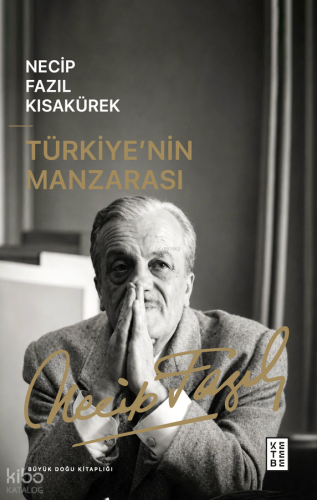 Türkiye'nin Manzarası | Necip Fazıl Kısakürek | Ketebe Yayınları