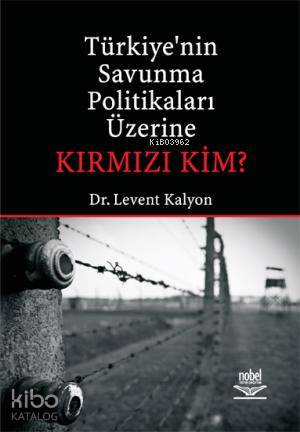 Türkiye'nin Savunma Politikaları Üzerine Kırmızı Kim?