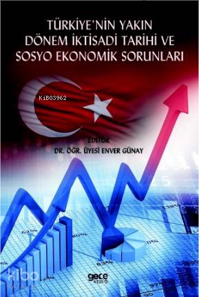 Türkiye'nin Yakın Dönem İktisadi Tarihi ve Sosyo Ekonomik Sorunları